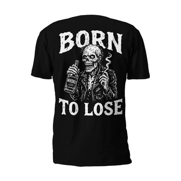 BORN TO LOSE