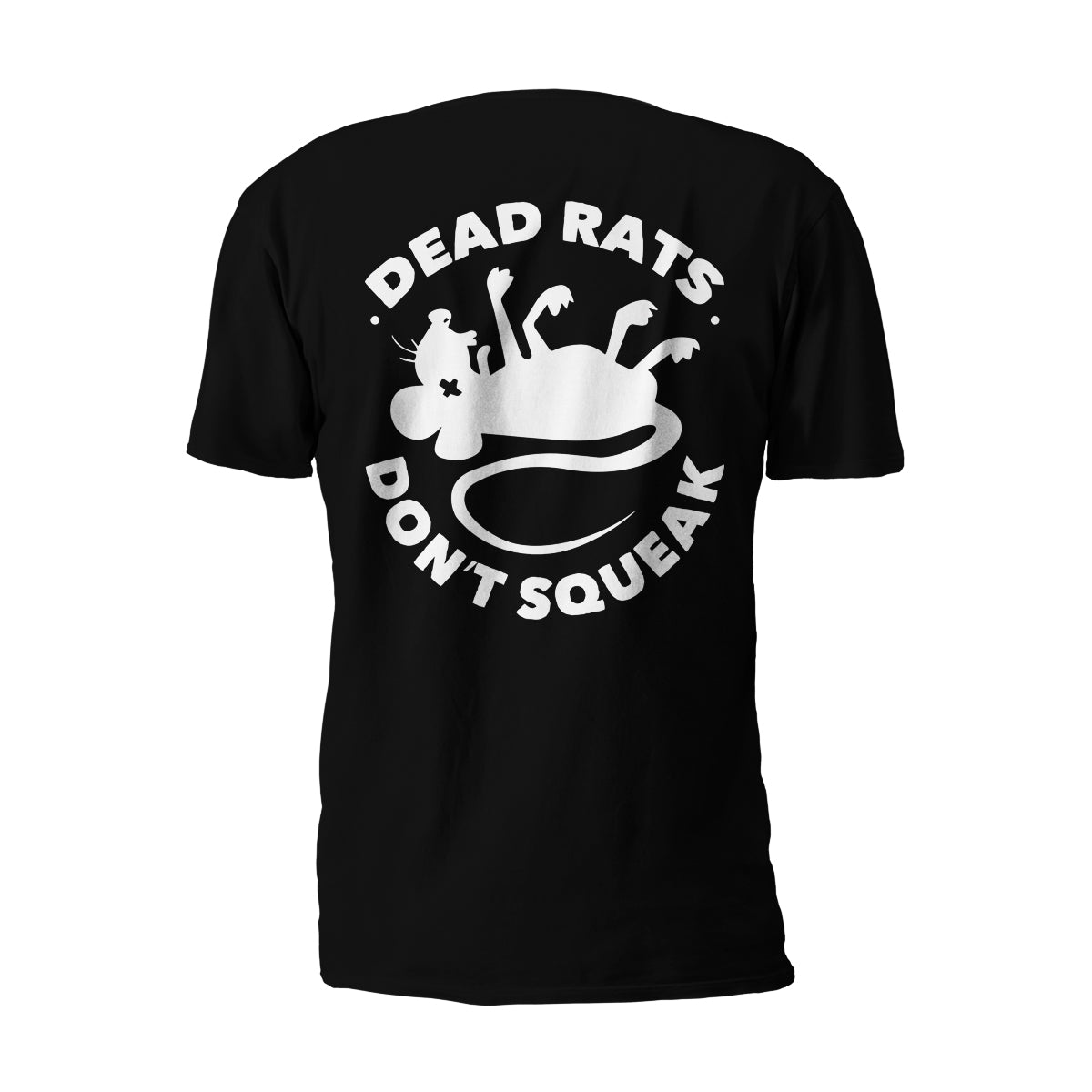 Dead Rats Don't Squeak T-Shirt