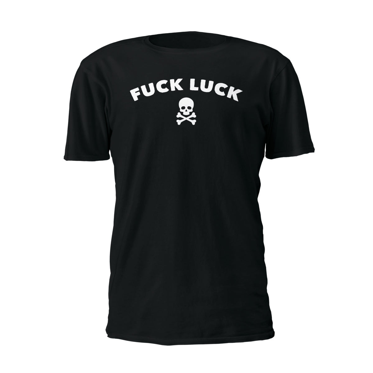 Fuck Luck T-Shirt