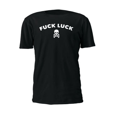 Fuck Luck T-Shirt