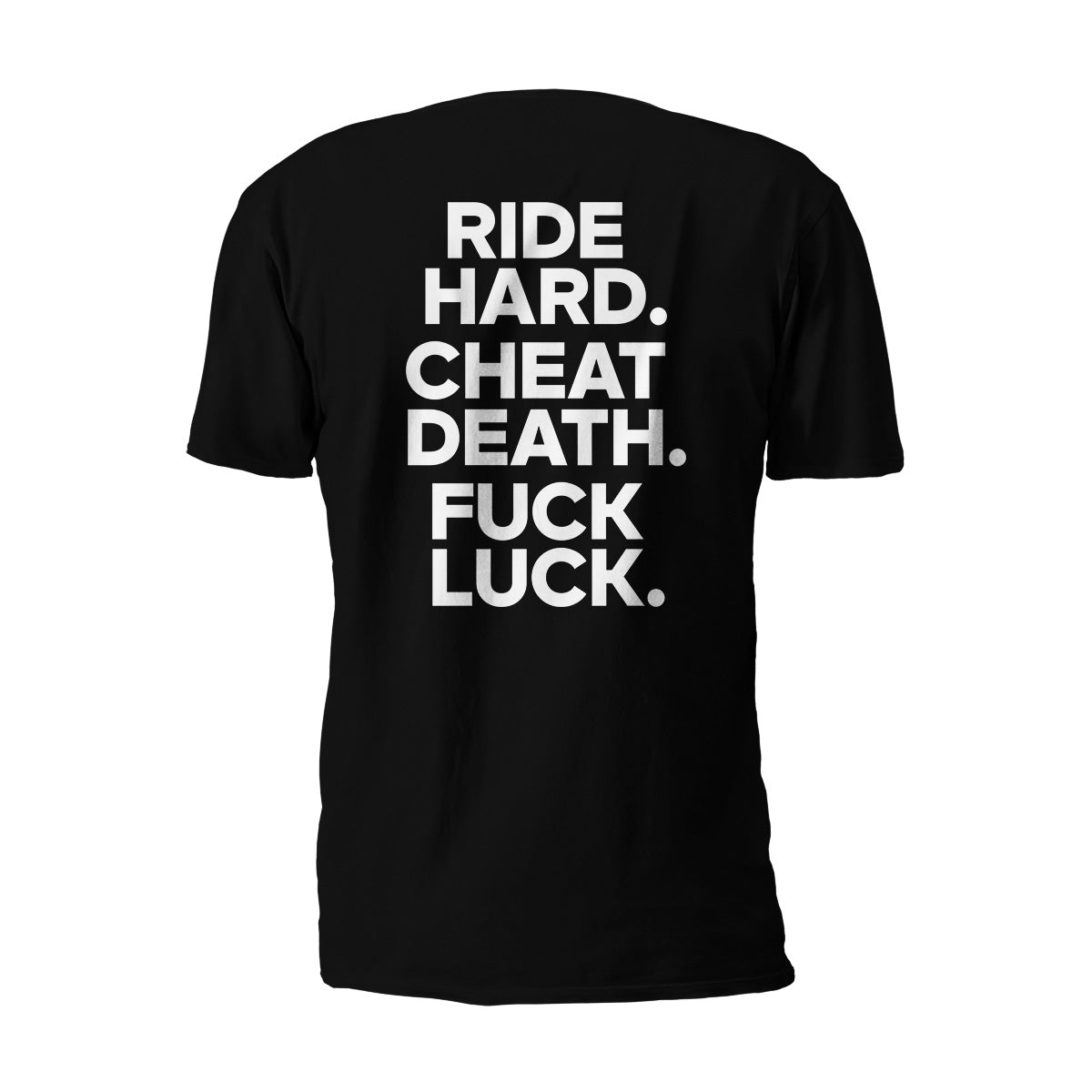RIDE HARD CHEAT DEATH | T-SHIRT